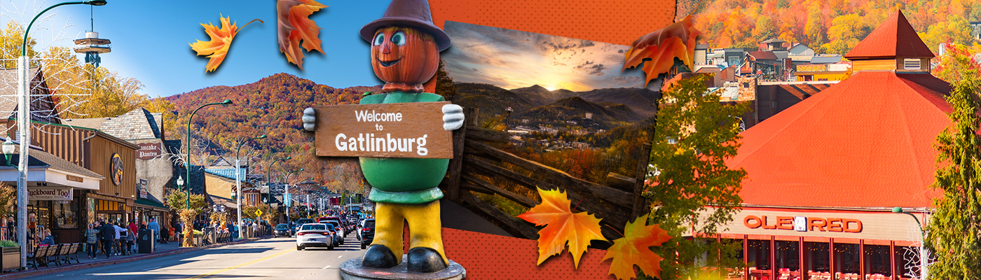 Composite image of scenes of fall in Gatlinburg, including a view of the Smoky Mountains, downtown Gatlinburg, a scarecrow holding a "Welcome to Gatlinburg" sign, and the exterior of Ole Red Gatlinburg against the colorful fall leaves.
